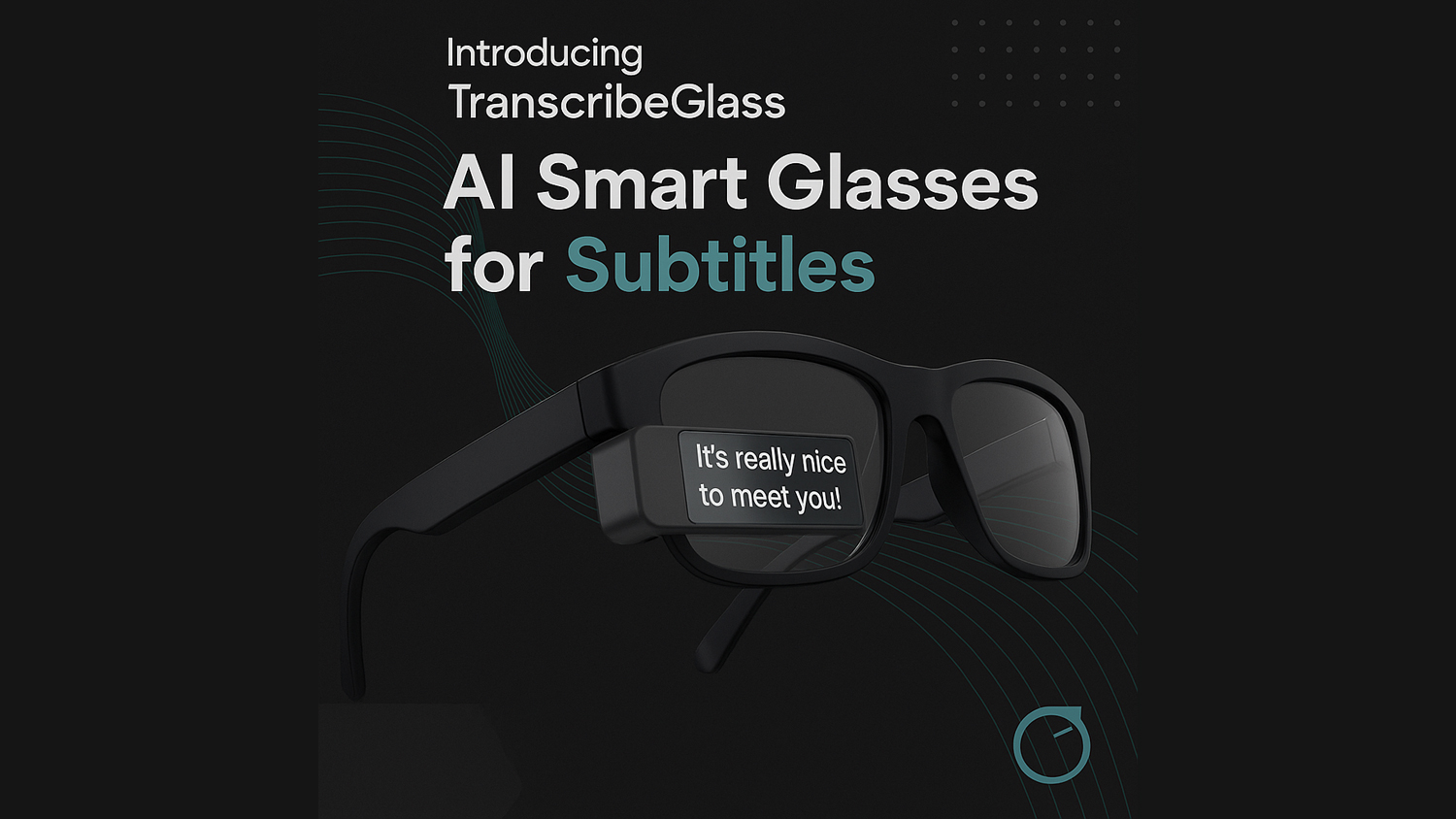 معرفی TranscribeGlassعینک هوشمند AI برای نمایش گفتار به‌ صورت زیرنویس